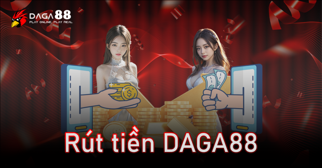 Rút tiền DAGA88