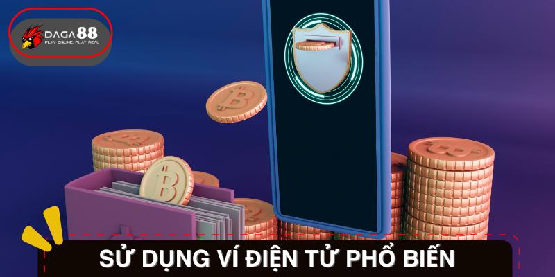 Sử Dụng Ví Điện Tử Phổ Biến
