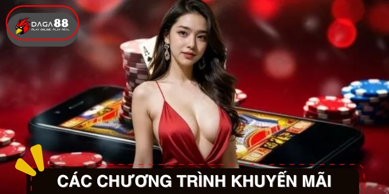 Các chương trình khuyến mãi và thưởng lớn