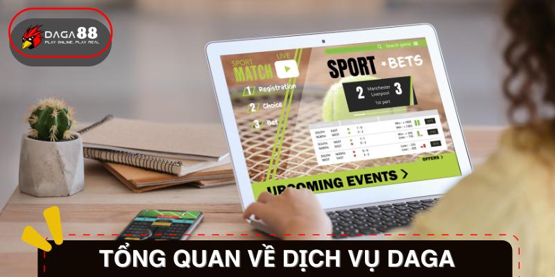 Tổng quan nhanh về Dịch vụ Daga88.
