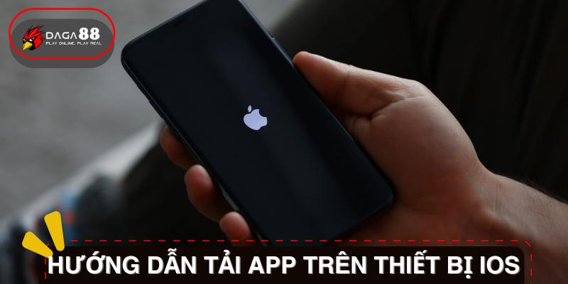 Các bước Tải App Daga88 trên thiết bị hệ điều hành iOS