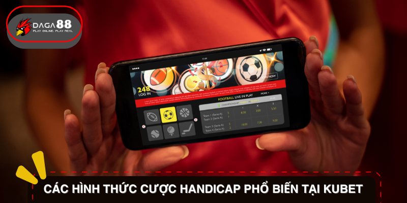 Các loại hình cược handicap được ưa chuộng