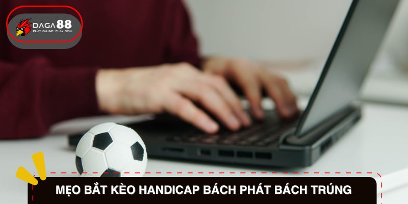 Bí quyết bắt kèo handicap chính xác cho người mới chơi